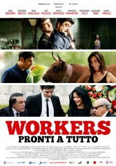 Workers - Pronti a tutto è un film a colori del 2012 di genere commedia, episodi. Trama: Commedia...